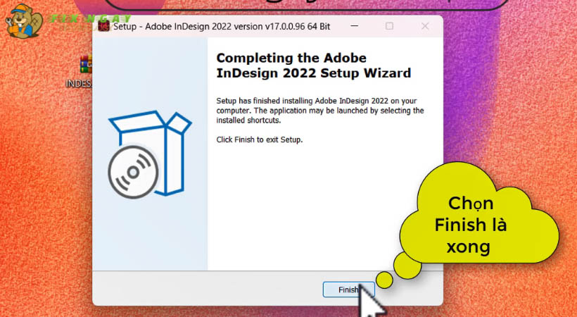 Chọn Finish để hoàn tất cài Indesign 2022