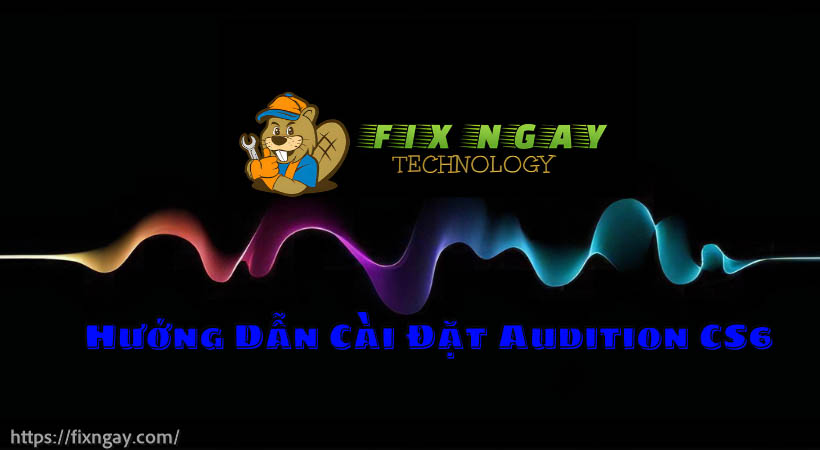 Hướng dẫn cài đặt audition CS6