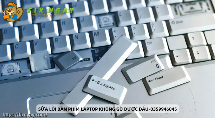 Cách sửa lỗi bàn phím laptop không gõ được dấu do bị chập chờn vì ngấm nước